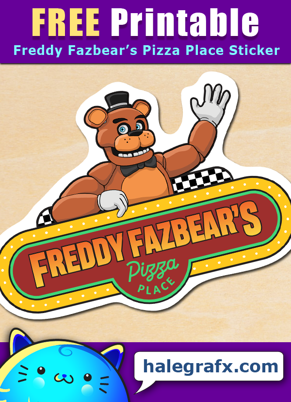 FREE Printable Freddy Fazbear's Pizza Place Sticker FREE Printable Freddy Fazbear's Pizza Place Sticker